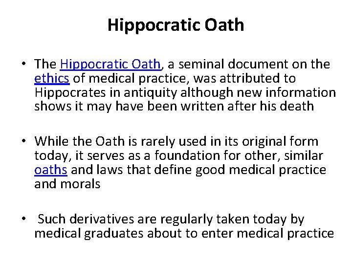 Hippocratic Oath • The Hippocratic Oath, a seminal document on the ethics of medical