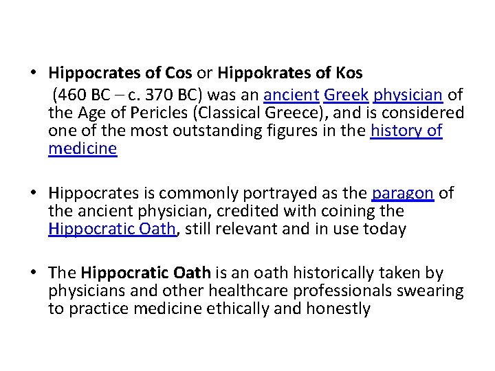  • Hippocrates of Cos or Hippokrates of Kos (460 BC – c. 370