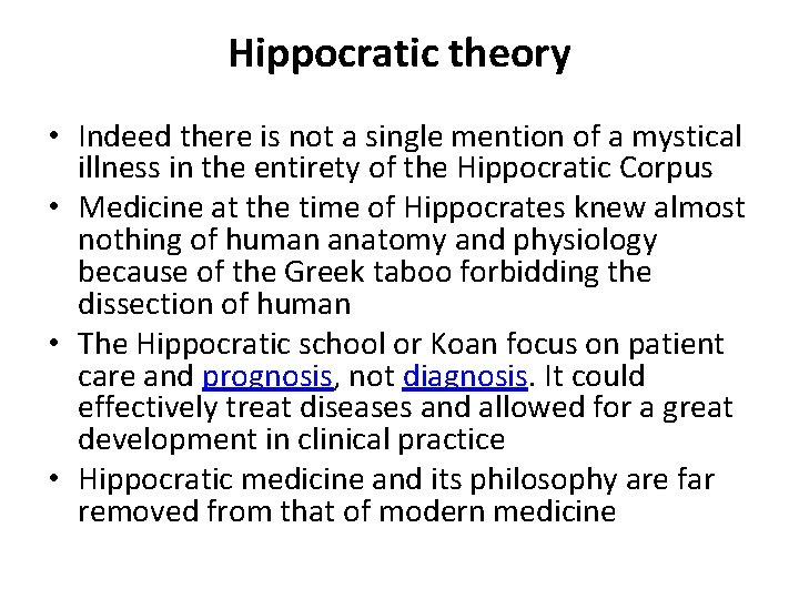 Hippocratic theory • Indeed there is not a single mention of a mystical illness