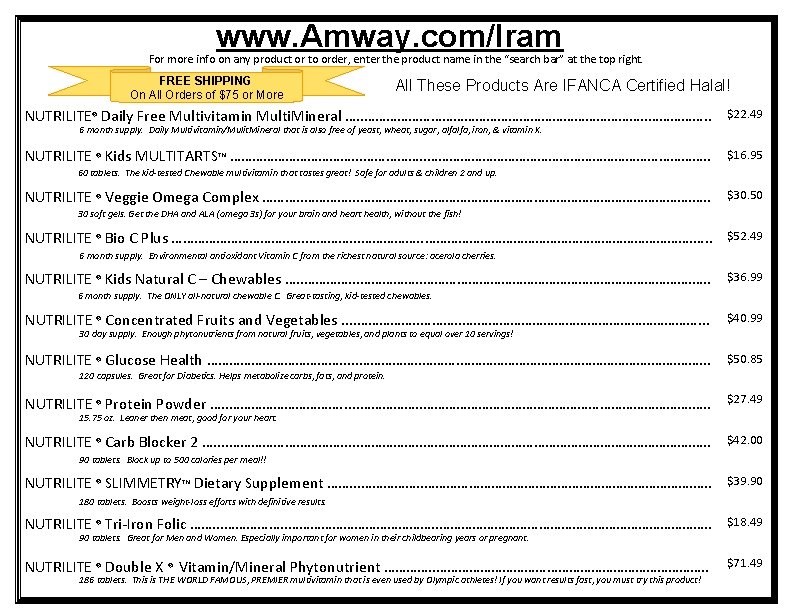 www. Amway. com/Iram For more info on any product or to order, enter the