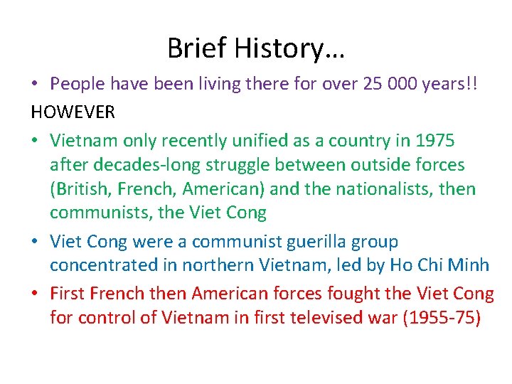 Brief History… • People have been living there for over 25 000 years!! HOWEVER Brief History… • People have been living there for over 25 000 years!! HOWEVER