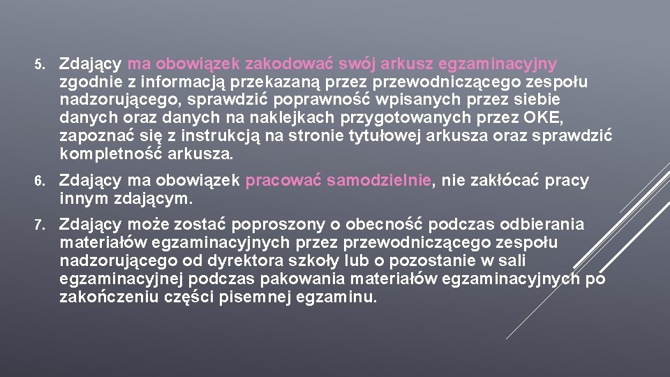 5. Zdający ma obowiązek zakodować swój arkusz egzaminacyjny zgodnie z informacją przekazaną przez przewodniczącego