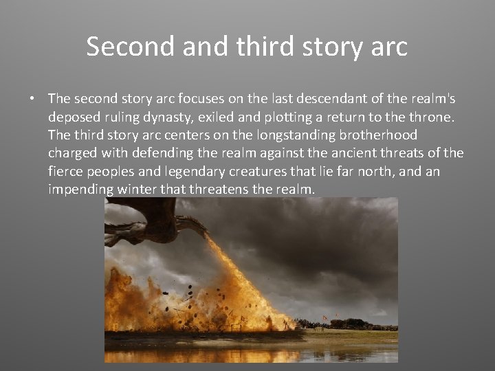 Second and third story arc • The second story arc focuses on the last