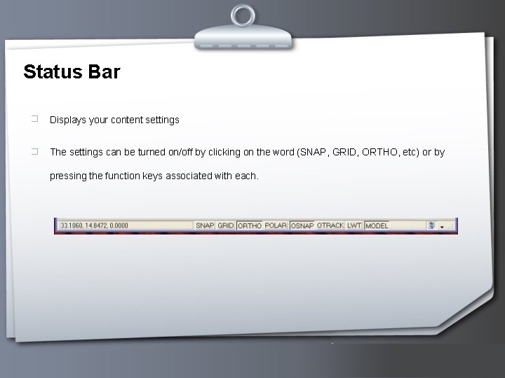 Status Bar � Displays your content settings � The settings can be turned on/off