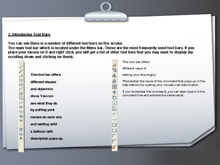 2. Introducing Tool Bars You can see there is a number of different tool