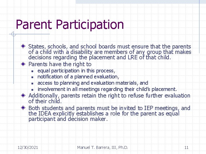 Parent Participation States, schools, and school boards must ensure that the parents of a