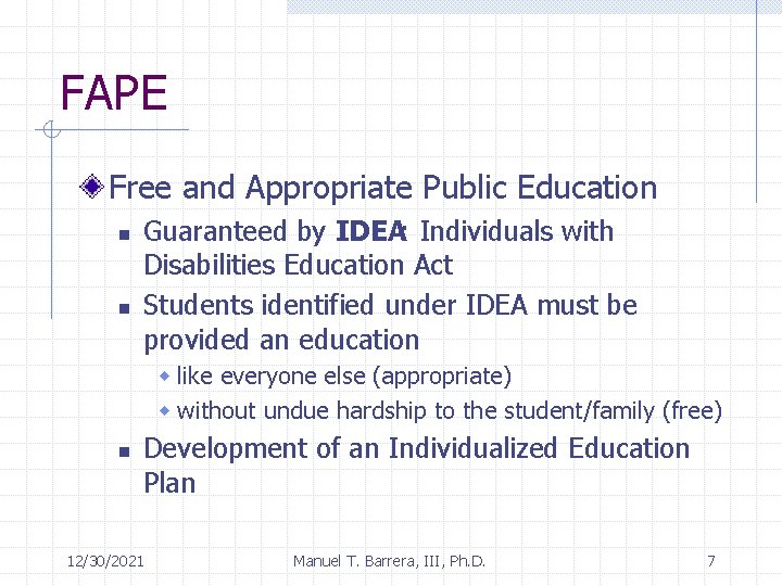 FAPE Free and Appropriate Public Education n n Guaranteed by IDEA: Individuals with Disabilities