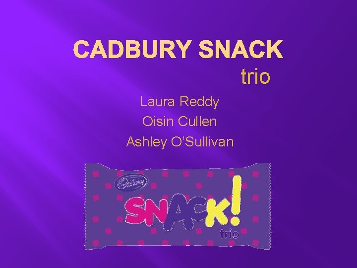 CADBURY SNACK trio Laura Reddy Oisin Cullen Ashley O’Sullivan 