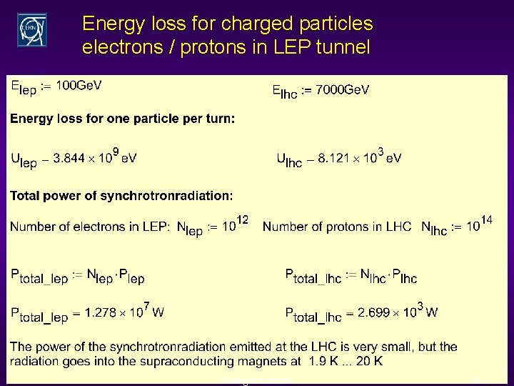 Energy loss for charged particles electrons / protons in LEP tunnel Rüdiger Schmidt 20