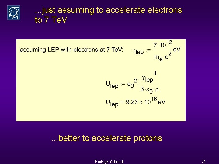 . . . just assuming to accelerate electrons to 7 Te. V . .