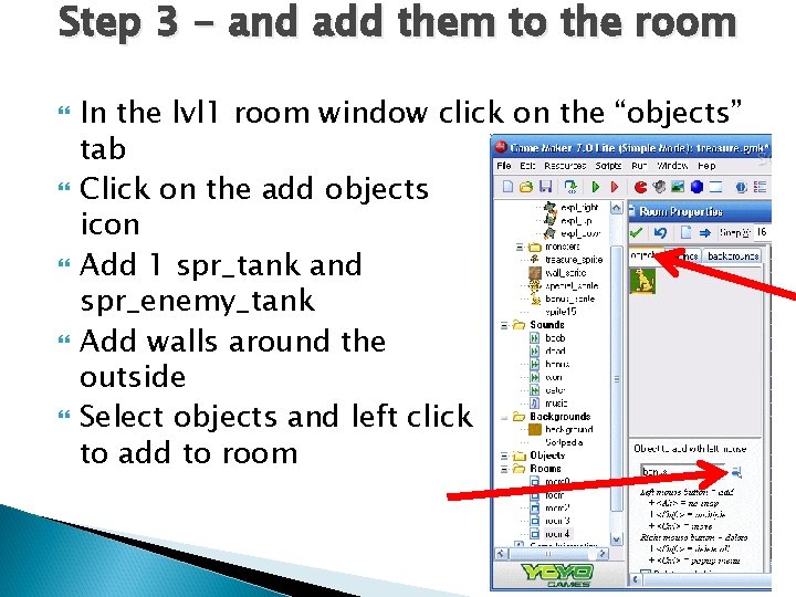 Step 3 - and add them to the room In the lvl 1 room