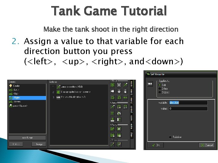 Tank Game Tutorial Make the tank shoot in the right direction 2. Assign a