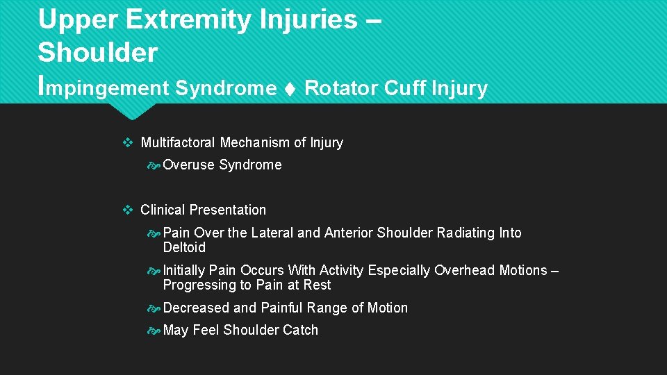 Upper Extremity Injuries – Shoulder Impingement Syndrome Rotator Cuff Injury v Multifactoral Mechanism of