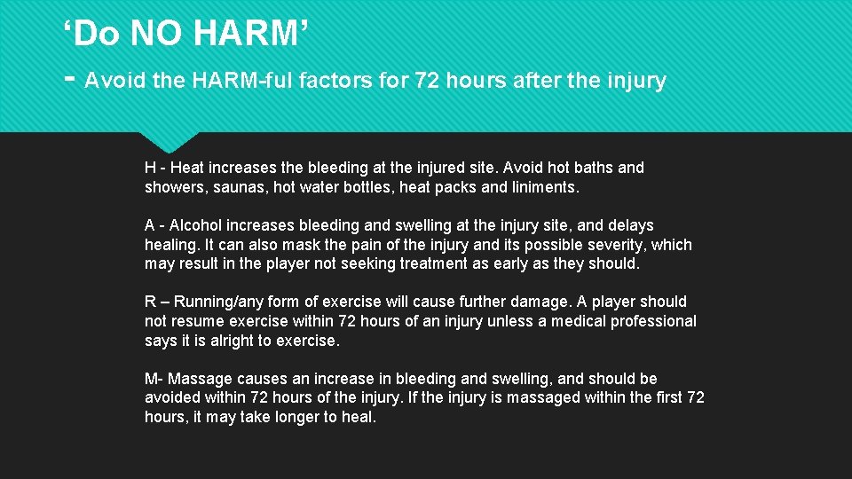 ‘Do NO HARM’ - Avoid the HARM-ful factors for 72 hours after the injury