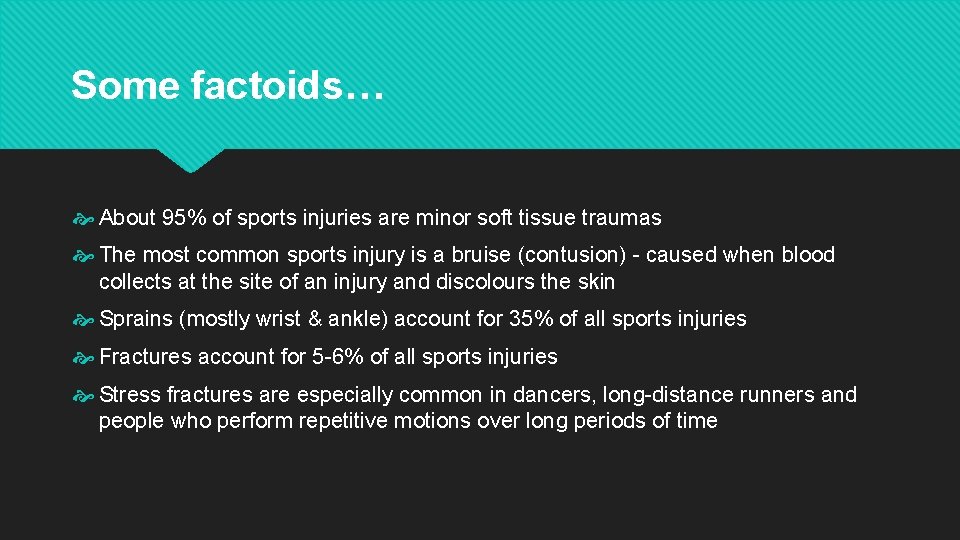 Some factoids… About 95% of sports injuries are minor soft tissue traumas The most