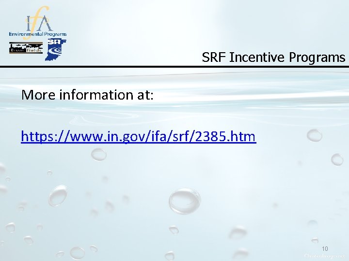 SRF Incentive Programs More information at: https: //www. in. gov/ifa/srf/2385. htm 10 SRF Incentive Programs More information at: https: //www. in. gov/ifa/srf/2385. htm 10