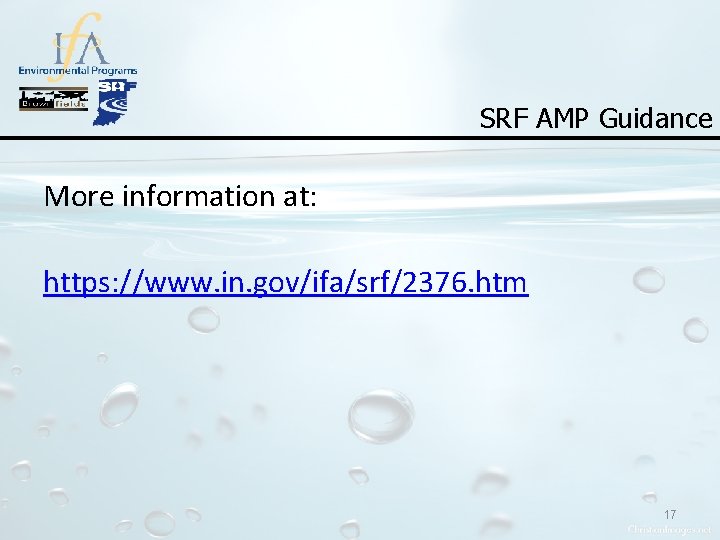 SRF AMP Guidance More information at: https: //www. in. gov/ifa/srf/2376. htm 17 SRF AMP Guidance More information at: https: //www. in. gov/ifa/srf/2376. htm 17