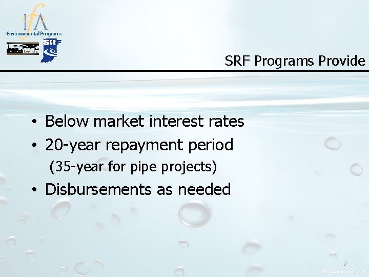 SRF Programs Provide • Below market interest rates • 20 -year repayment period (35 SRF Programs Provide • Below market interest rates • 20 -year repayment period (35