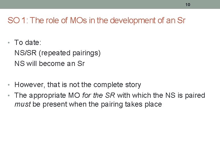 10 SO 1: The role of MOs in the development of an Sr •