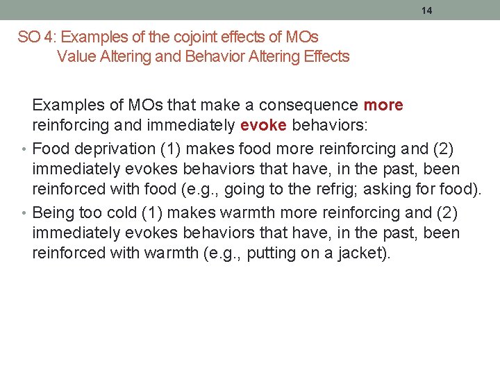 14 SO 4: Examples of the cojoint effects of MOs Value Altering and Behavior