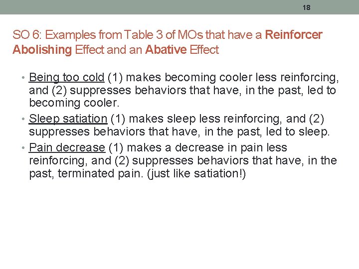 18 SO 6: Examples from Table 3 of MOs that have a Reinforcer Abolishing
