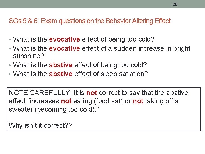 25 SOs 5 & 6: Exam questions on the Behavior Altering Effect • What