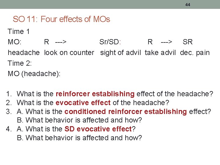 44 SO 11: Four effects of MOs Time 1 MO: R ---> Sr/SD: R
