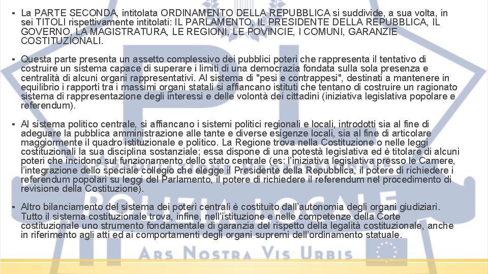 ▪ La PARTE SECONDA, intitolata ORDINAMENTO DELLA REPUBBLICA si suddivide, a sua volta, in ▪ La PARTE SECONDA, intitolata ORDINAMENTO DELLA REPUBBLICA si suddivide, a sua volta, in