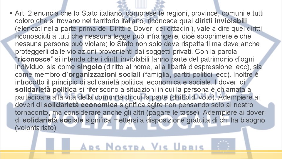 ▪ Art. 2 enuncia che lo Stato italiano, comprese le regioni, province, comuni e