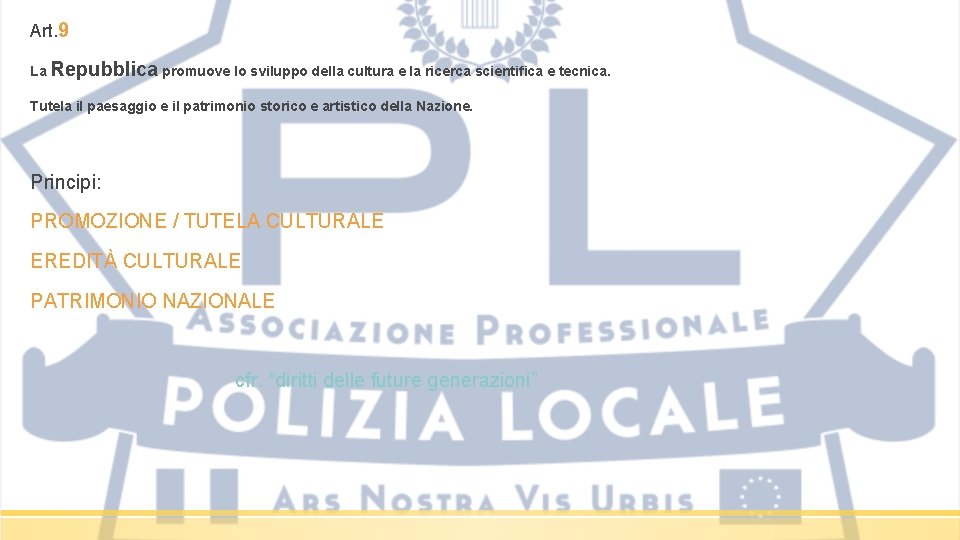 Art. 9 La Repubblica promuove lo sviluppo della cultura e la ricerca scientifica e Art. 9 La Repubblica promuove lo sviluppo della cultura e la ricerca scientifica e