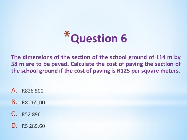 *Question 6 The dimensions of the section of the school ground of 114 m