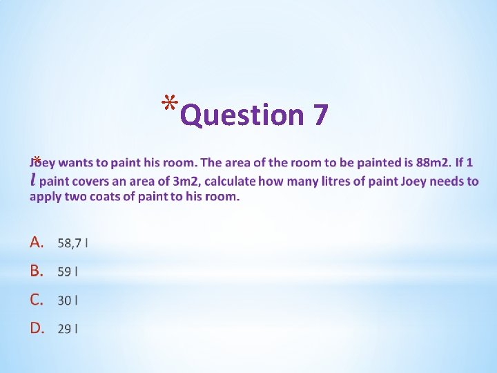 *Question 7 * 