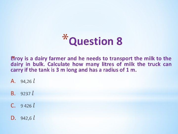 *Question 8 * 