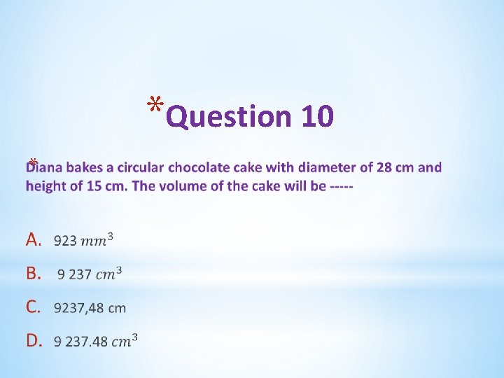 *Question 10 * 
