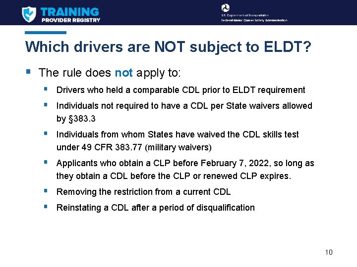 Which drivers are NOT subject to ELDT? § The rule does not apply to: