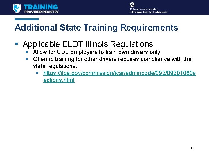 Additional State Training Requirements § Applicable ELDT Illinois Regulations § Allow for CDL Employers