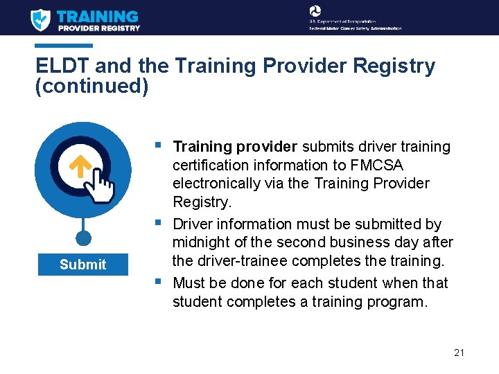 ELDT and the Training Provider Registry (continued) § Training provider submits driver training §