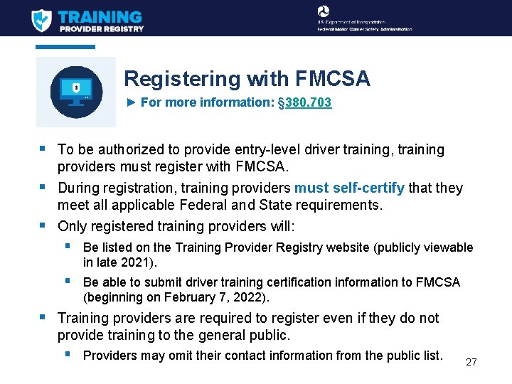 Registering with FMCSA ► For more information: § 380. 703 § To be authorized