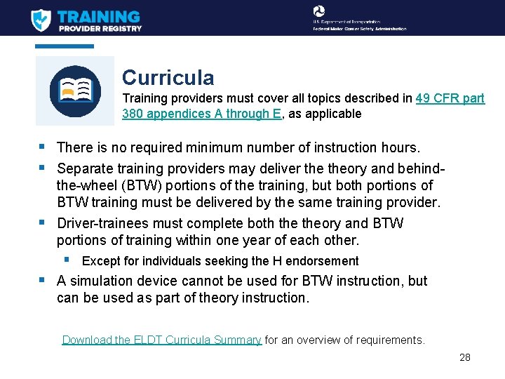 Curricula Training providers must cover all topics described in 49 CFR part 380 appendices