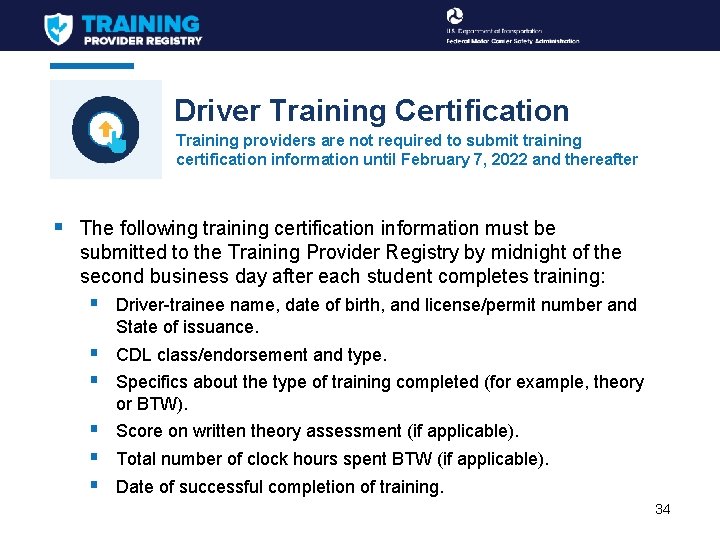 Driver Training Certification Training providers are not required to submit training certification information until
