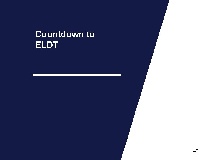Countdown to ELDT 43 