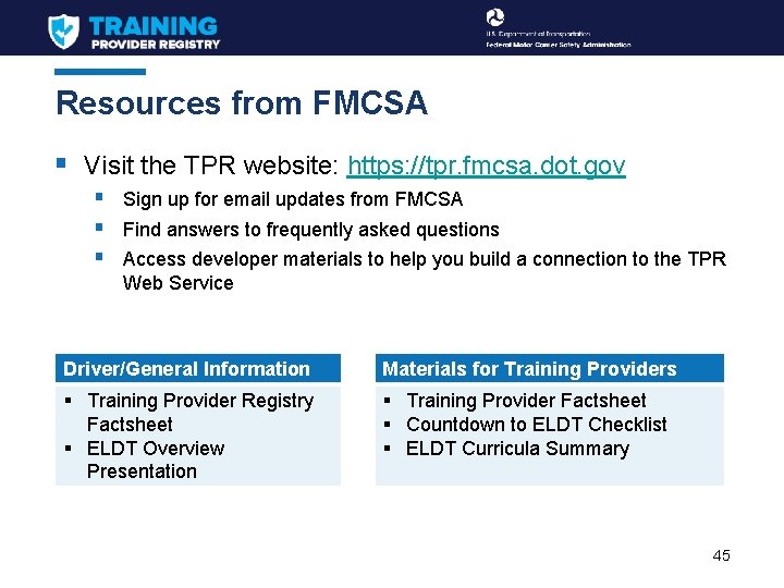 Resources from FMCSA § Visit the TPR website: https: //tpr. fmcsa. dot. gov §