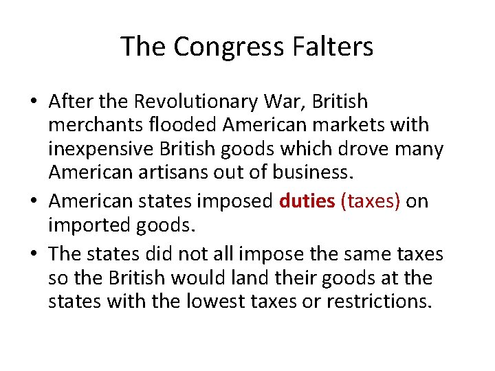 The Congress Falters • After the Revolutionary War, British merchants flooded American markets with