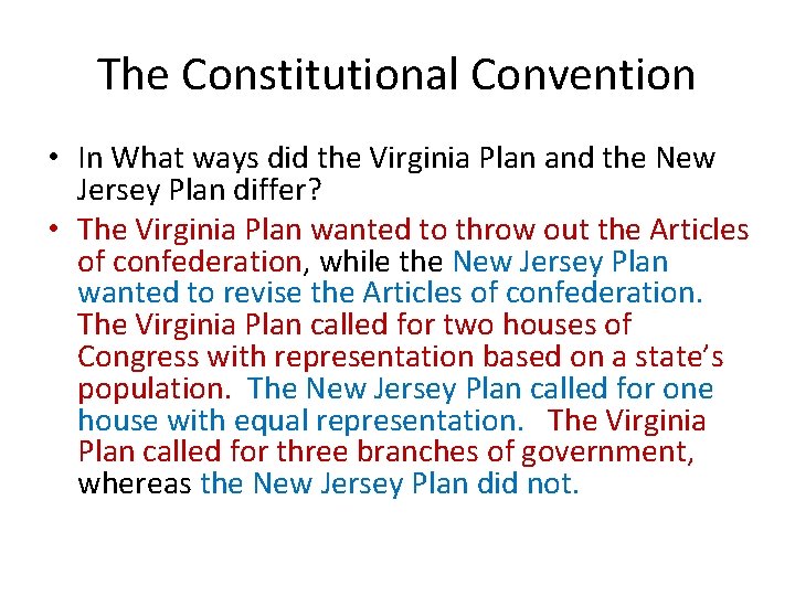 The Constitutional Convention • In What ways did the Virginia Plan and the New