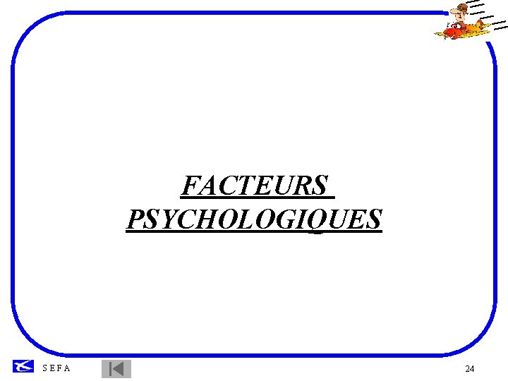 FACTEURS PSYCHOLOGIQUES SEFA 24 