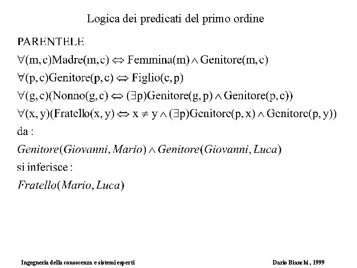 Logica dei predicati del primo ordine Ingegneria della conoscenza e sistemi esperti Dario Bianchi