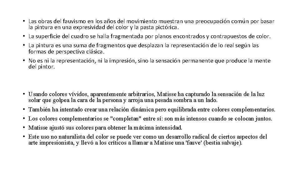  • Las obras del fauvismo en los años del movimiento muestran una preocupación