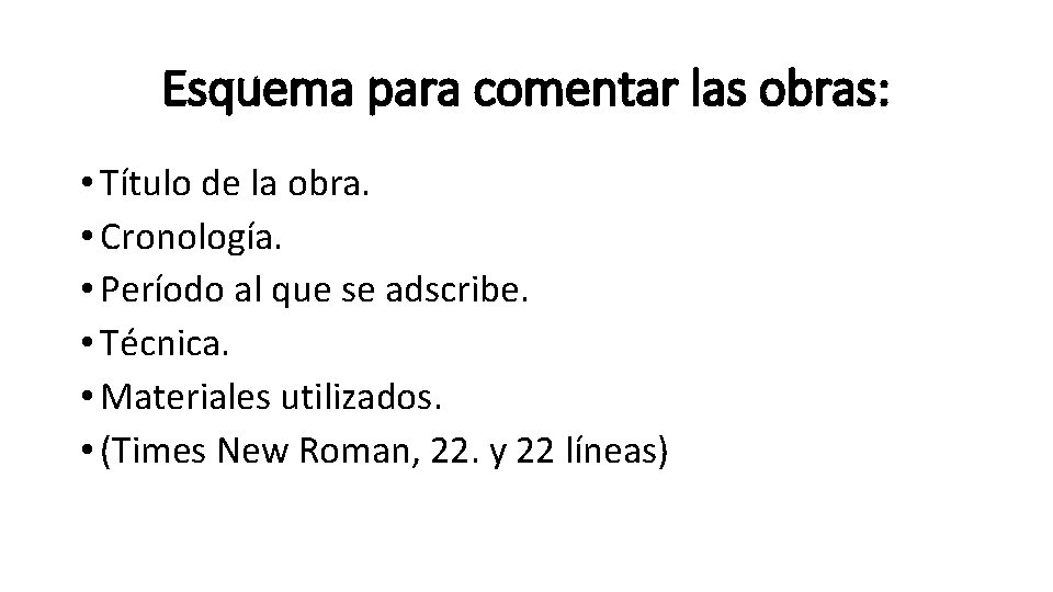 Esquema para comentar las obras: • Título de la obra. • Cronología. • Período Esquema para comentar las obras: • Título de la obra. • Cronología. • Período