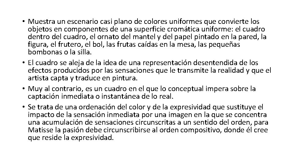  • Muestra un escenario casi plano de colores uniformes que convierte los objetos