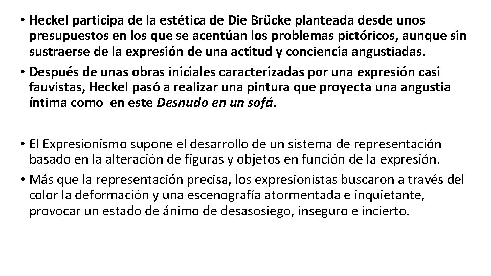  • Heckel participa de la estética de Die Brücke planteada desde unos presupuestos